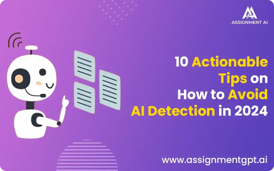 10 Actionable Tips on How to Avoid AI Detection in 2024