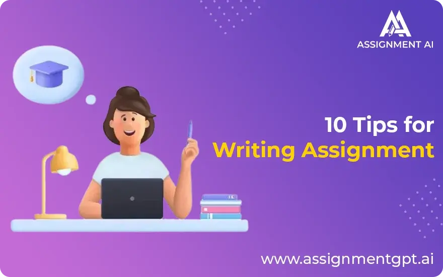 10 Tips for Writing Assignment