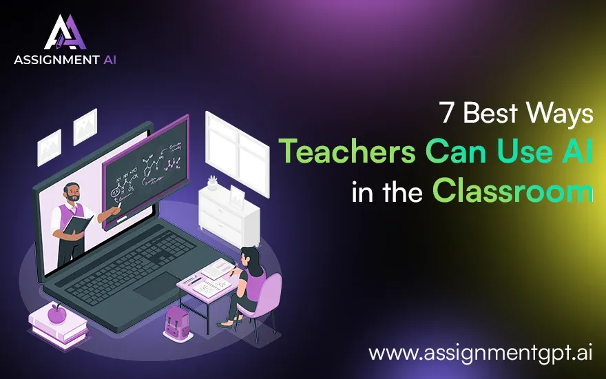 7 Best Ways Teachers Can Use AI In The Classroom  