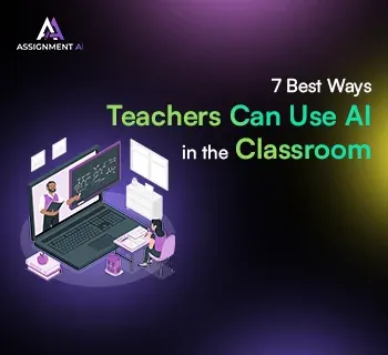 7 Best Ways Teachers Can Use AI In The Classroom