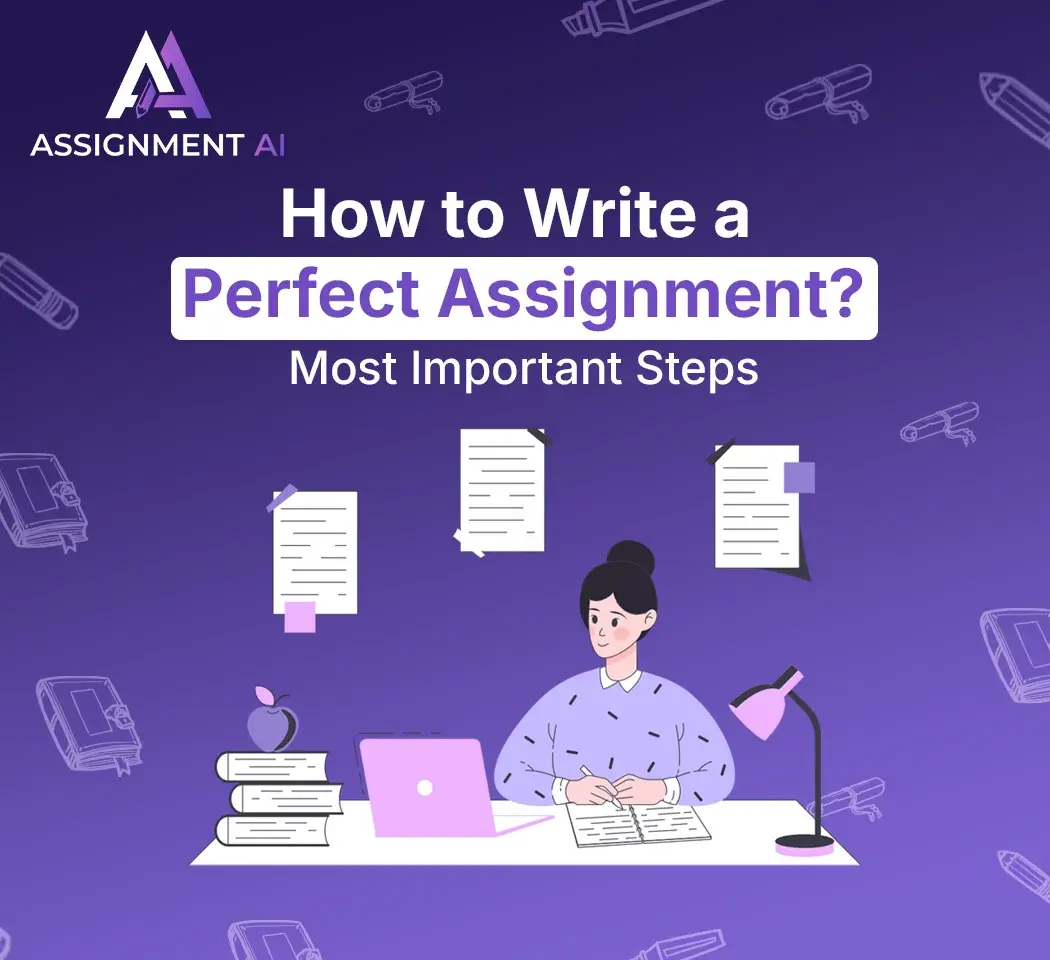 How to Write a Perfect Assignment ? Most Important Steps