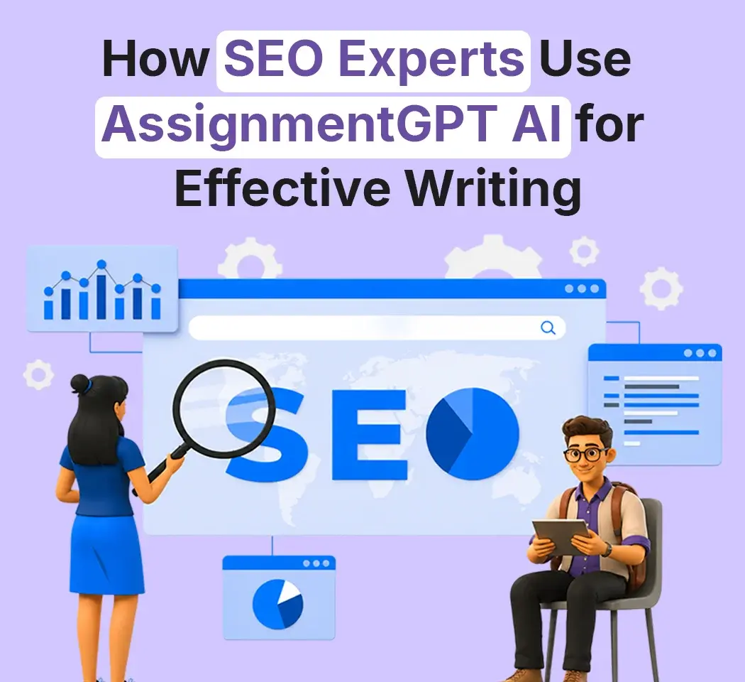 How SEO Experts Use AssignmentGPT AI for Effective Writing