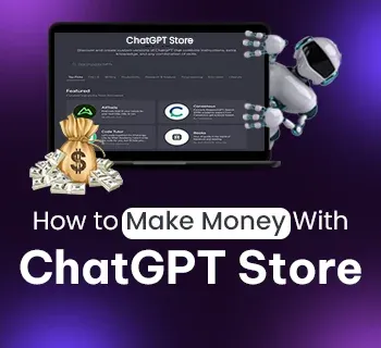 How To Make Money With GPT Store In 2024?