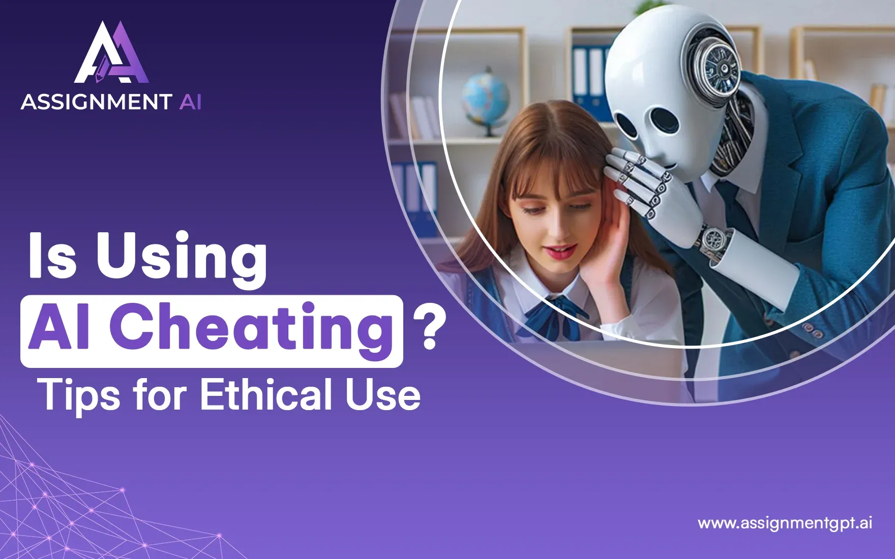 Is Using AI Cheating? Tips for Ethical Use