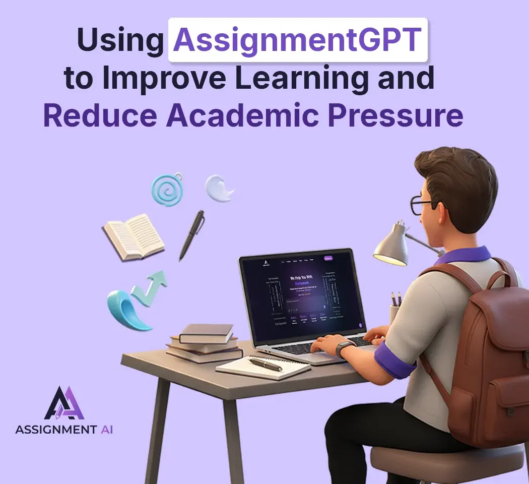 How AssignmentGPT Helps You Study Smarter and Reduce Academic Pressure
