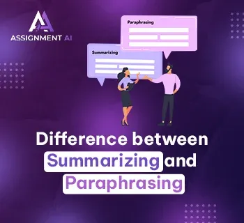 What is the Difference between Summarizing and Paraphrasing?