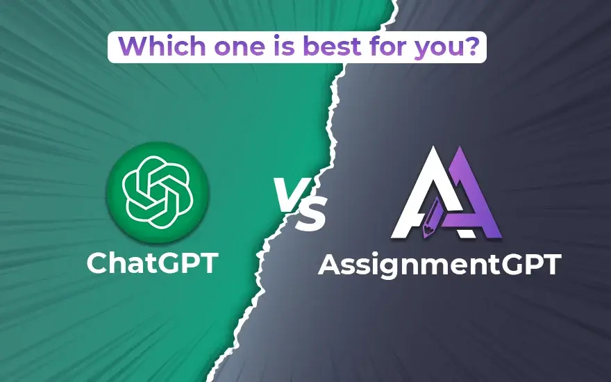 AssignmentGPT AI vs ChatGPT: Which one is best for you?