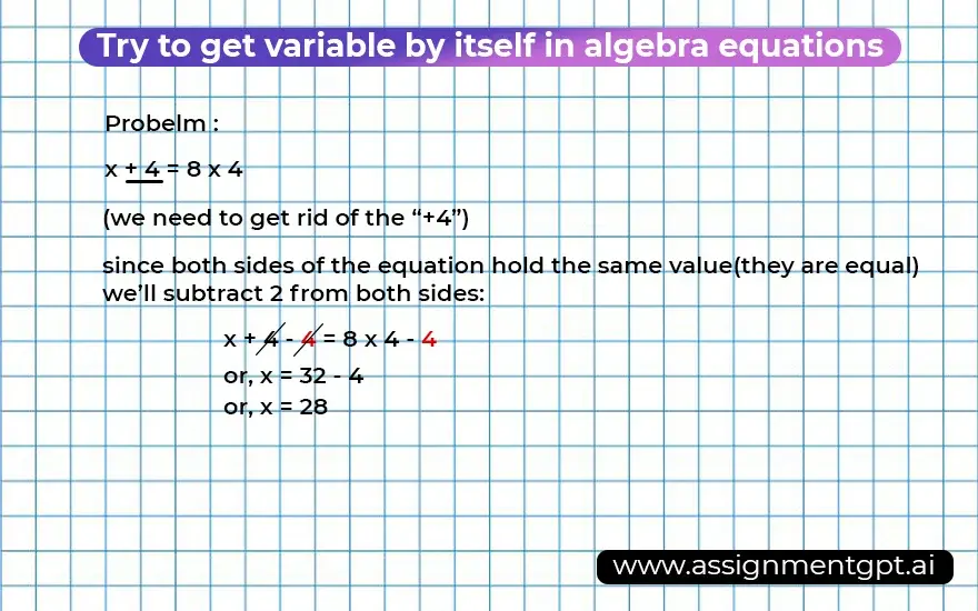 Try to get variable by itself in algebra equations